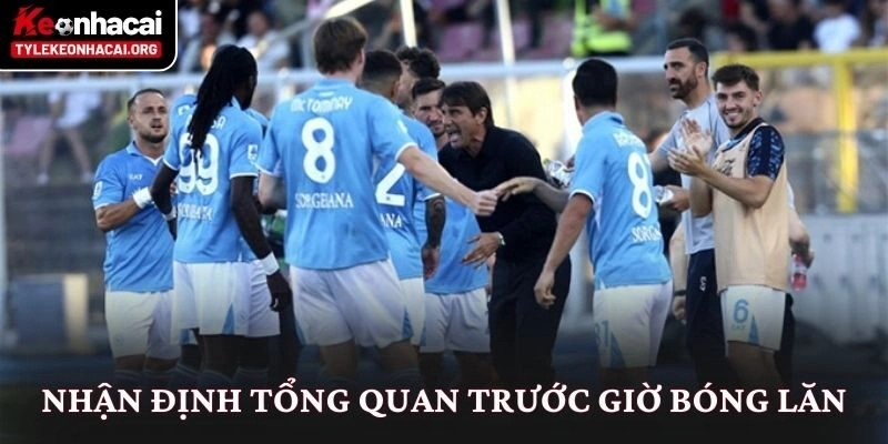Nhận định tổng quan trước giờ bóng lăn